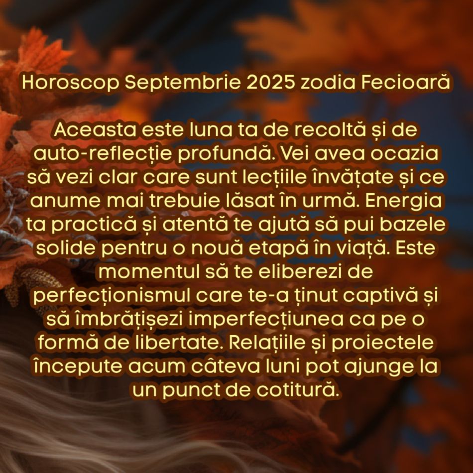 Horoscop septembrie 2025. Recolta destinului. Culegem tot ce am semănat în ultimele luni și începem o nouă etapă