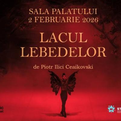 LACUL LEBEDELOR, cel mai iubit balet al tuturor timpurilor, pe 2 februarie 2026 la Sala Palatului