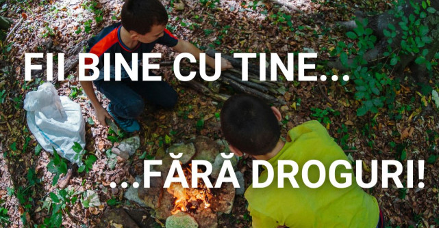 Fii bine cu tine, fără droguri! 250 de tineri vulnerabili au fost sprijiniți să nu cadă în capcana consumului de droguri