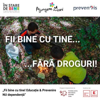 Fii bine cu tine, fără droguri! 250 de tineri vulnerabili au fost sprijiniți să nu cadă în capcana consumului de droguri