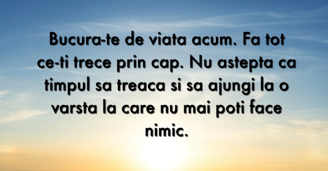 25 de lectii de viata frumoase pe care sunt fericita ca le-am invatat 