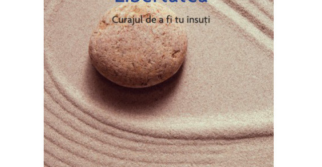 Osho: Libertatea. Curajul de a fi tu insuti