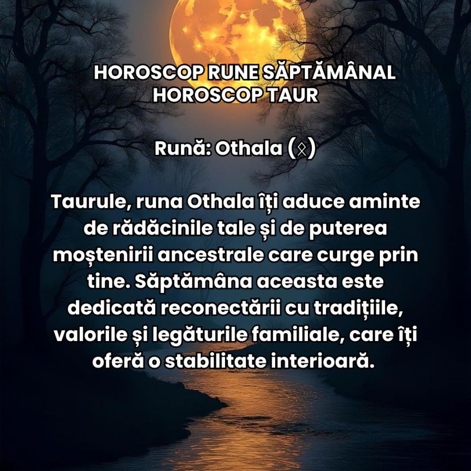 Horoscop Rune săptămâna 11-17 noiembrie 2024: Ce te așteaptă la mijlocul lui Brumar cu ocazia Lunii Pline în Taur?