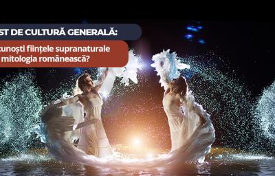 Test de cultura generala: Recunosti fiintele supranaturale din mitologia romaneasca?