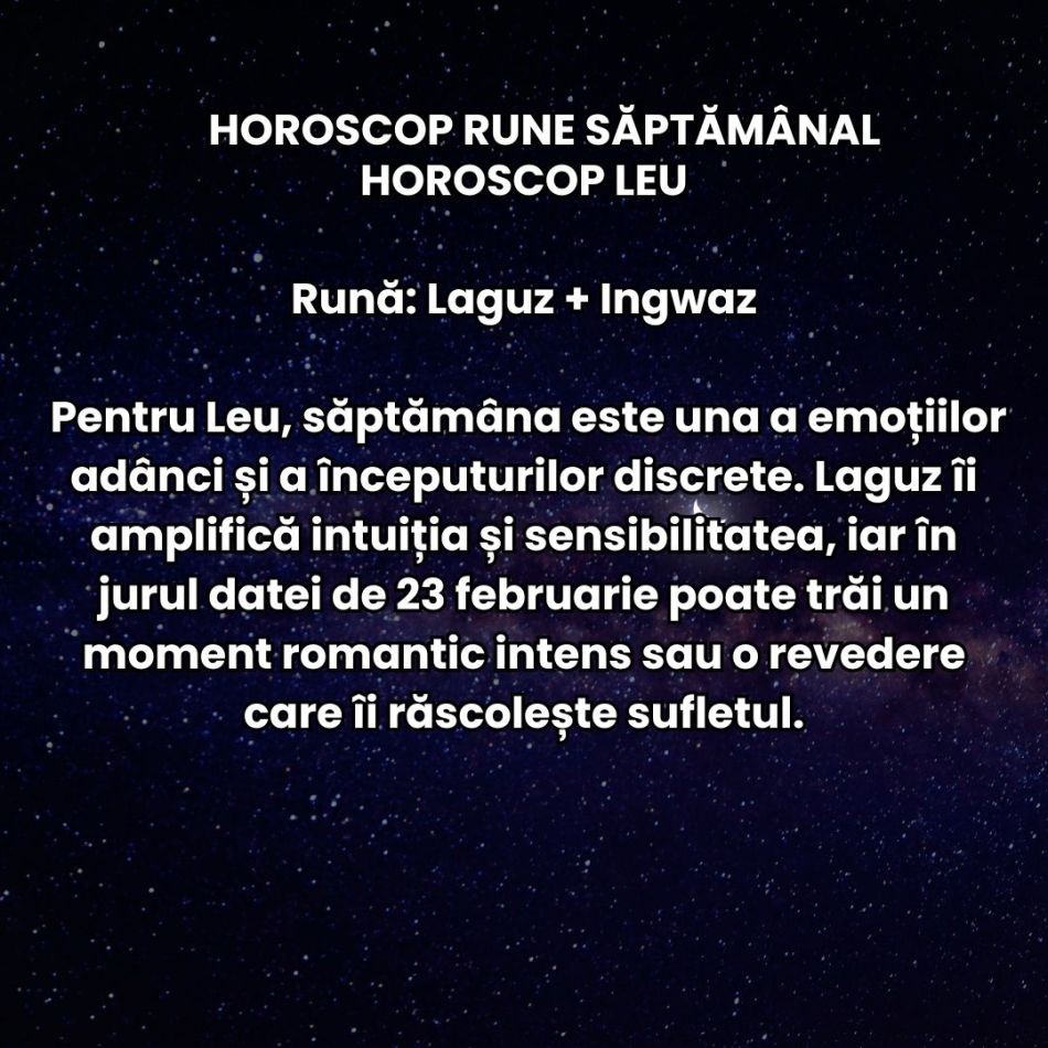 Horoscop Rune săptămâna 23 februarie-1 martie 2026: Finalul de iarnă ne cere să nu ne lăsăm controlați doar de emoții