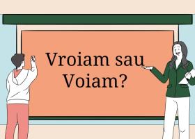 Voiam sau vroiam: Ghid complet pentru utilizarea corectă în limba română
