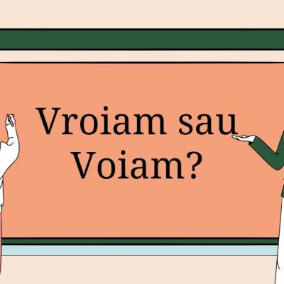 Voiam sau vroiam: Ghid complet pentru utilizarea corectă în limba română