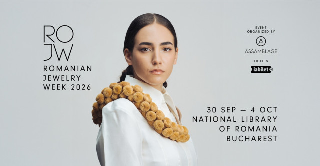 PE 30 SEPTEMBRIE ÎNCEPE ROMANIAN JEWELRY WEEK VII