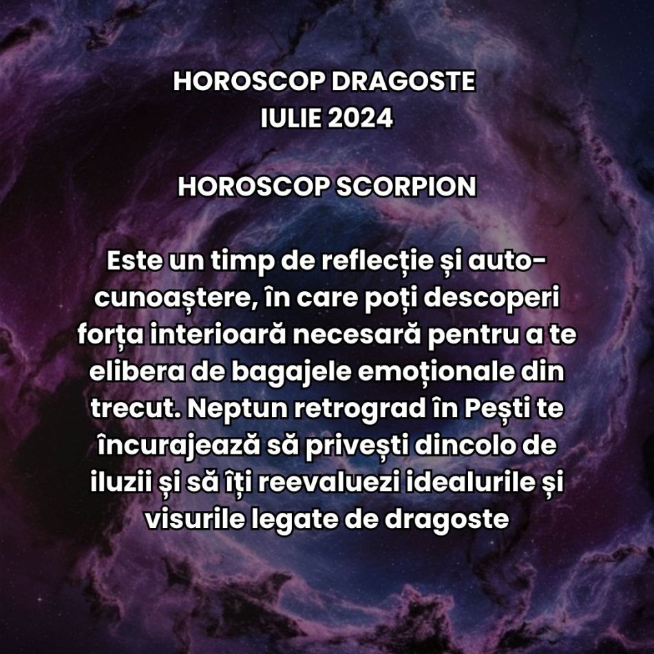 Horoscop Dragoste Iulie 2024: Suntem atrași de magnetismul misterului, iar Zeița Iubirii ne ține pe jar ca soarele dogoritor