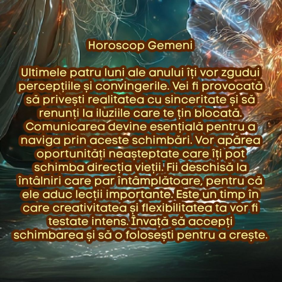 Horoscopul ultimelor 4 luni ale anului. Divinitatea vrea să ne rescriem viața. Universul ne zguduie sufletele până la rădăcini