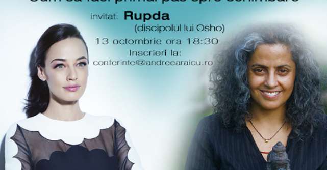 Andreea Raicu si Rupda, discipolul lui Osho, va invita la Conferinta Traieste frumos 