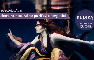 Test de spiritualitate: Ce element natural te purifica energetic?