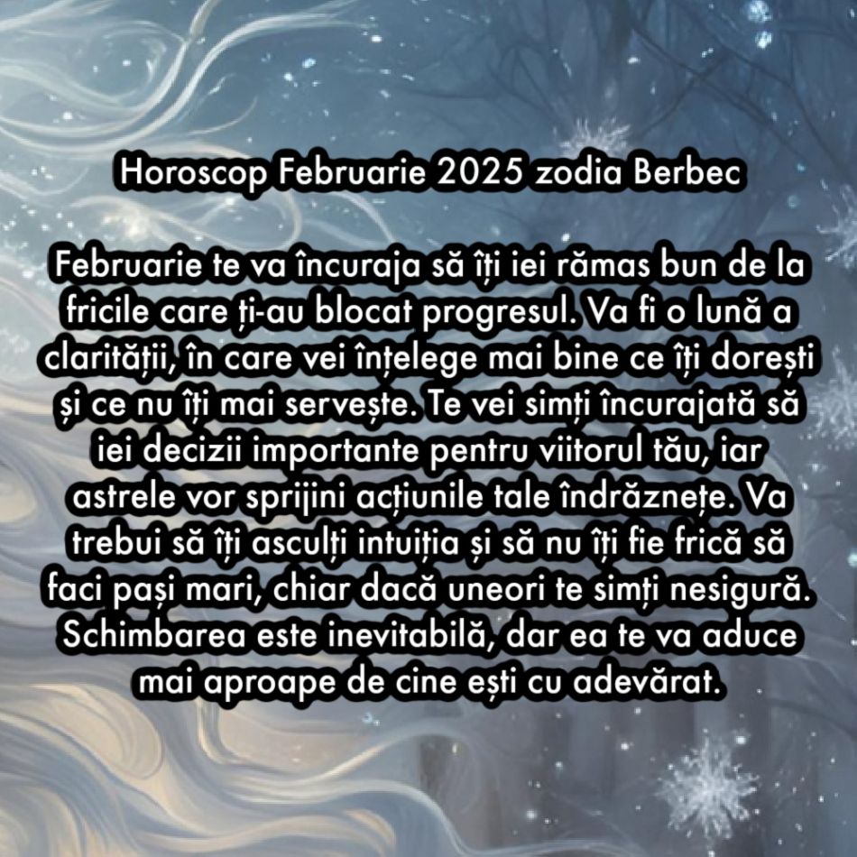 Horoscop Februarie 2025. Ultima lună de iarnă ne scoate din întuneric. Renunțăm la frici și visăm la schimbare