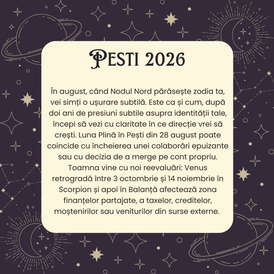 Horoscop Pești 2026 – Înveți să trăiești în lume, fără să te pierzi pe tine. Nu te mai ascunzi în idealuri, alegi autenticitatea