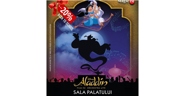 VACANȚA S-A ÎNCHEIAT, DAR DISTRACȚIA CONTINUĂ: DISNEY’S ALADDIN – LIVE TO FILM CONCERT,  10 OCTOMBRIE, LA SALA PALATULUI