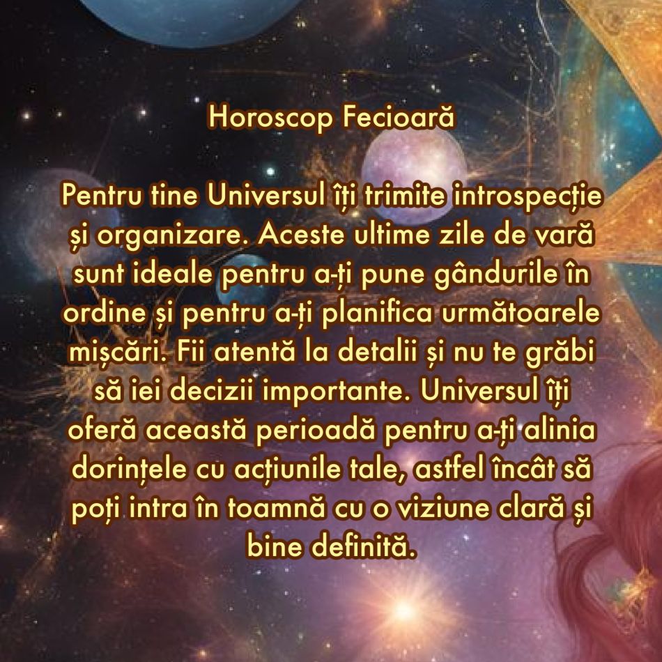 Ce mesaj are Universul pentru tine pentru ultimele zile de vară în funcție de zodia în care te-ai născut