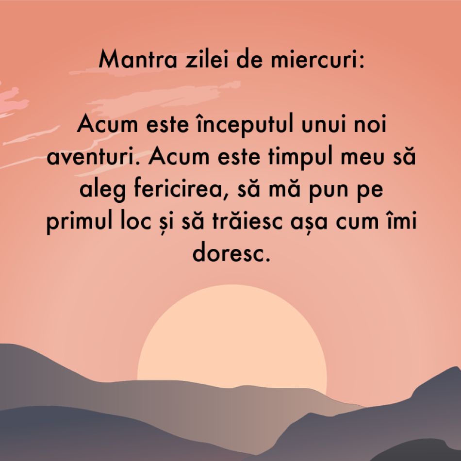 7 Mantre puternice pentru fiecare zi a săptămânii (26 iunie - 2 iulie)