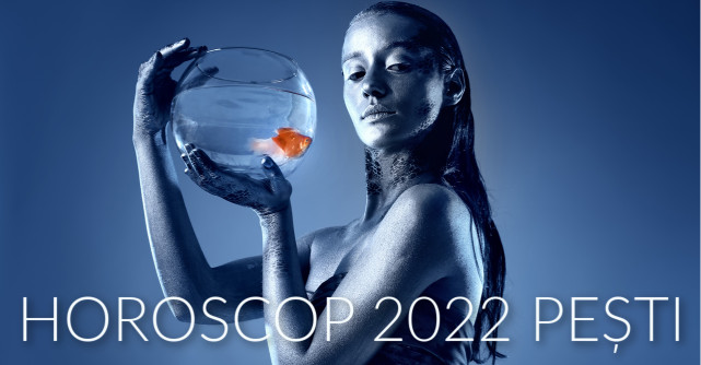 Horoscop 2022 Pești: blocajele se ridică, iubirea îi conduce, iar bogăția le va sta la picioare