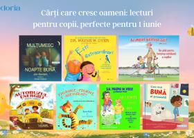 Cărți care cresc oameni: lecturi pentru copii, perfecte pentru 1 iunie