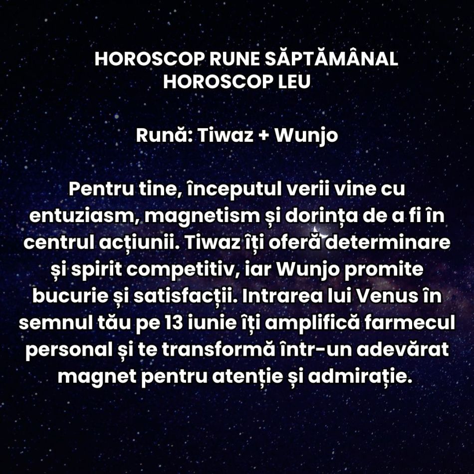 Horoscop Rune 8-14 iunie 2026: Trăim o perioadă luminoasă, promițătoare, plină de oportunități mari!