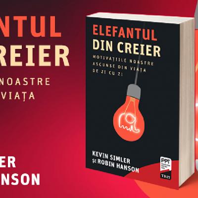 Recomandare de carte: Elefantul din creier. Pastila roșie din Matrix despre adevăratele motivații ale comportamentului uman