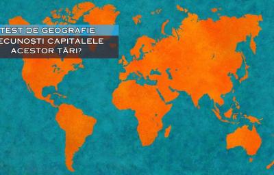 Test de Geografie: Recunosti capitalele acestor tari?
