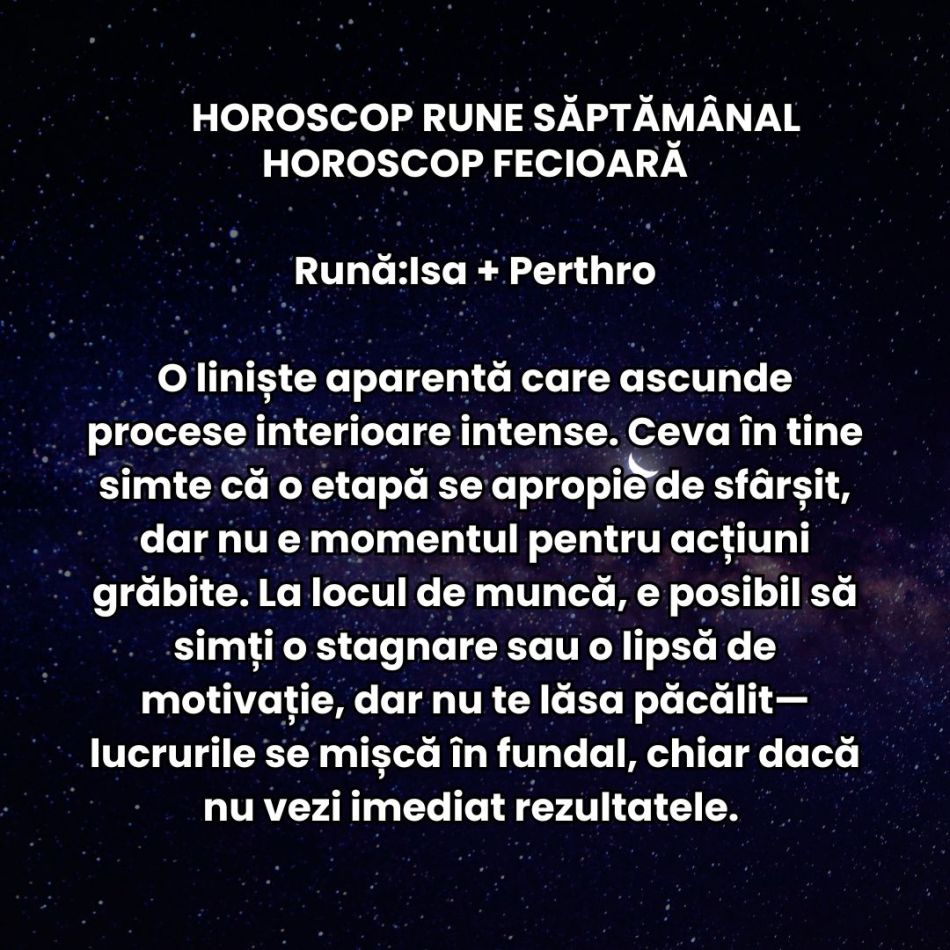 Horoscop Rune săptămâna 21-27 aprilie 2025: Cine rămâne lângă noi acum o face pentru că vrea cu adevărat!