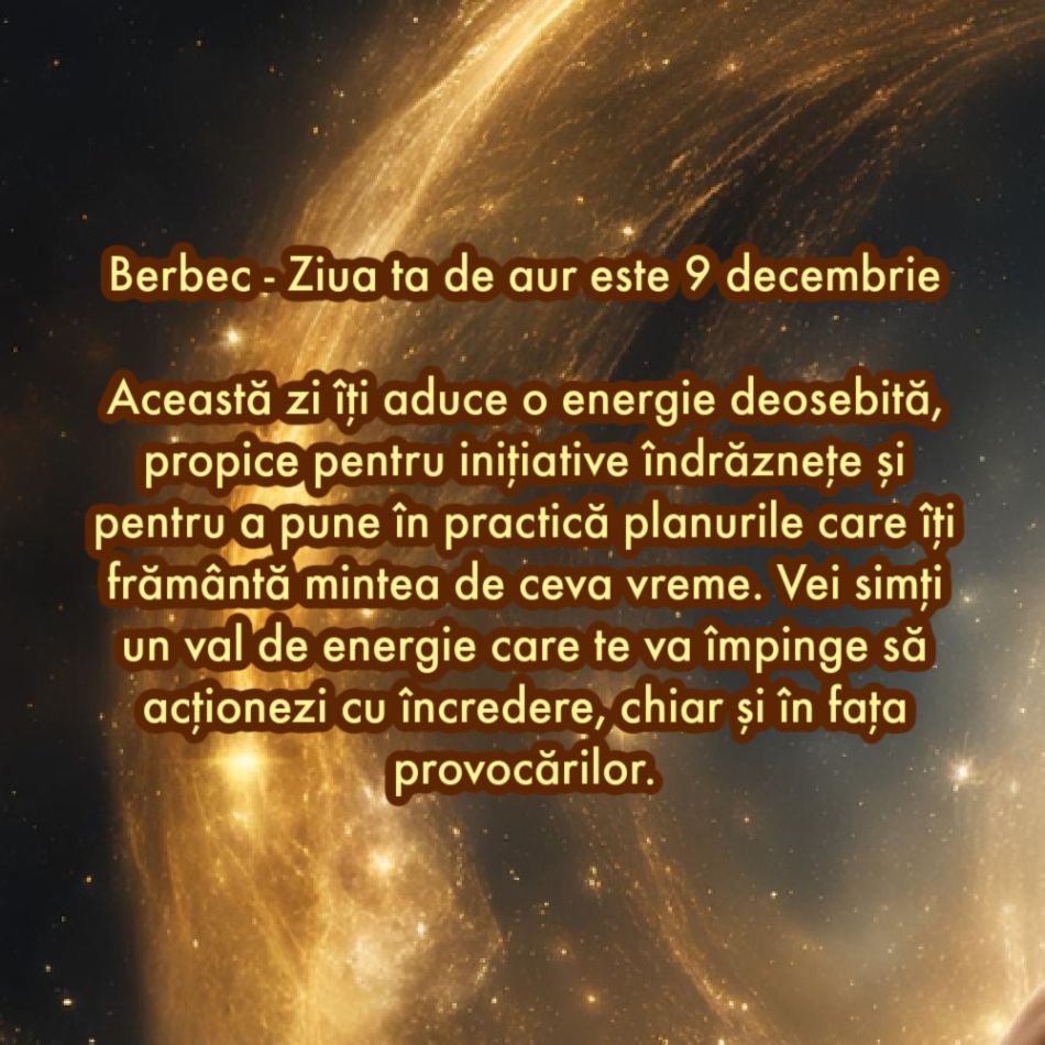 Ziua de aur: Care este ziua cu cel mai mare impact din decembrie 2024, în funcție de zodie