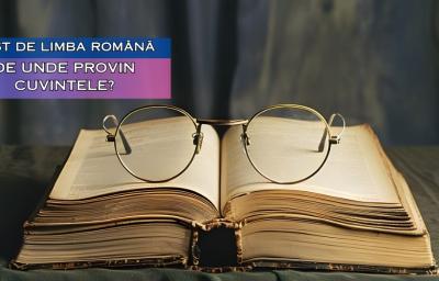 Test de limba romana: De unde provin cuvintele?