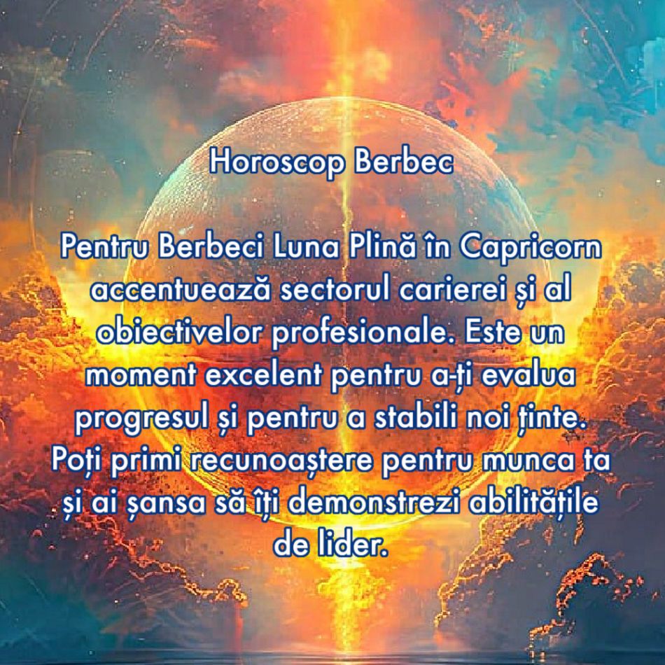 21 Iulie: Luna Plină în Capricorn are energia a 100 de Luni: Ne luăm inima în dinți și trecem la o nouă etapă a vieții noastre