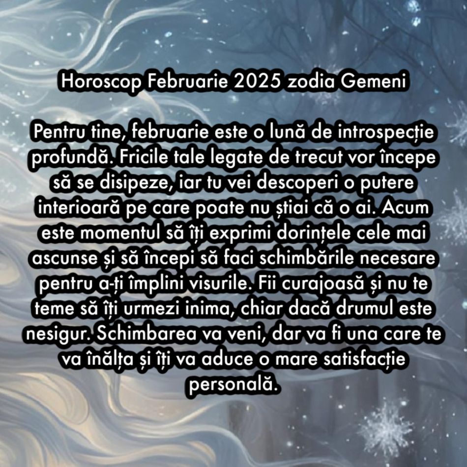 Horoscop Februarie 2025. Ultima lună de iarnă ne scoate din întuneric. Renunțăm la frici și visăm la schimbare