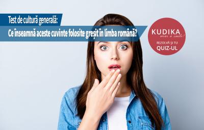 Test de cultura generala: Ce inseamna aceste cuvinte folosite cu sens gresit in limba romana? 