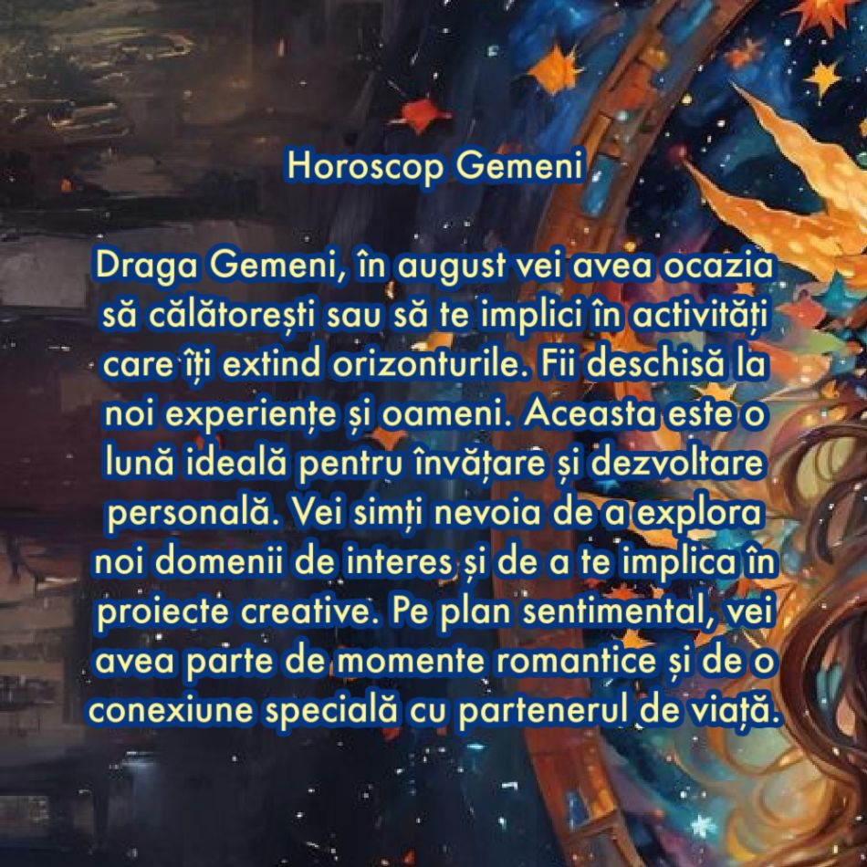 Horoscop august 2024. Ultima lună de vară aduce miracole în viețile noastre. A venit timpul. Aceasta este noul nostru destin