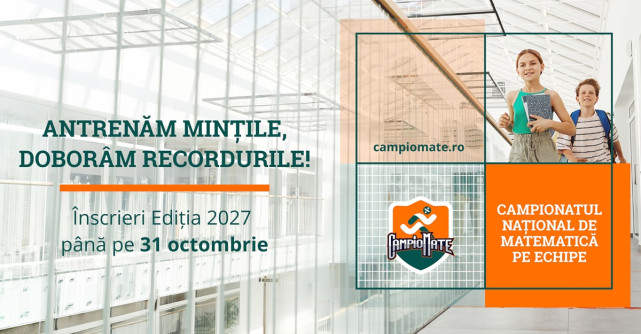 CampioMATE – campionatul național de matematică pe echipe a dat startul înscrierilor pentru Ediția 2027