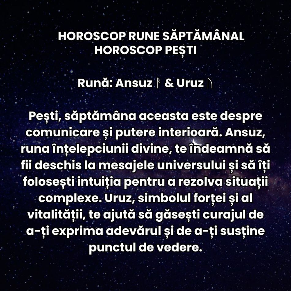 Horoscop Rune săptămâna 6-12 ianuarie 2025: Cu un picior în trecut și cu unul în viitor, runele ne readuc în prezent!