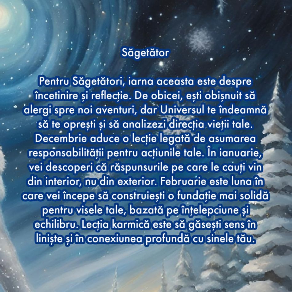 Horoscopul iernii 2024-2025: Lecțiile grele care pregătesc miracole. Revelații karmice pentru fiecare zodie în parte