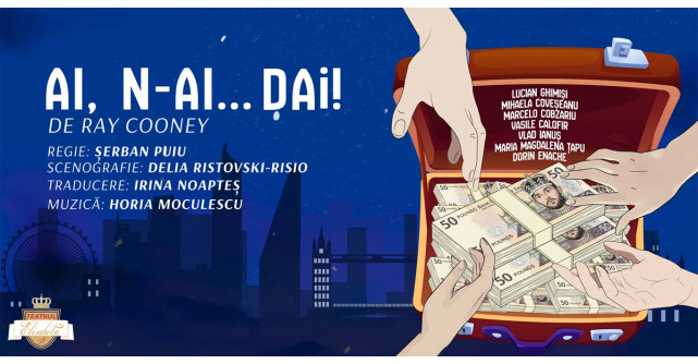 „Ai, n-ai... dai!” – Comedia în care norocul se plătește