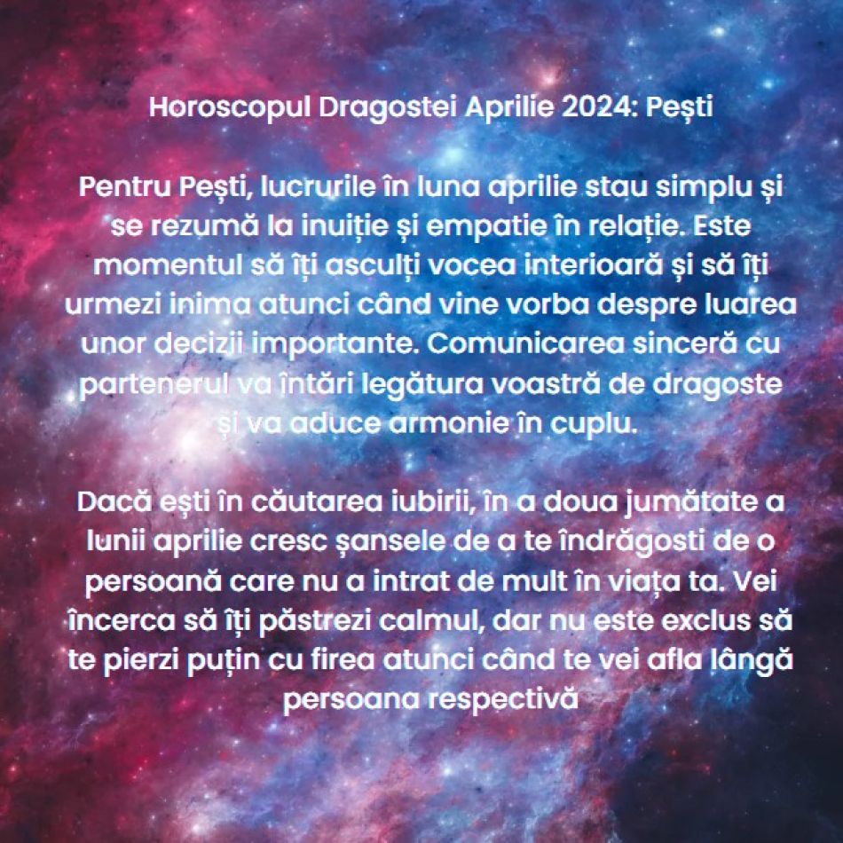 Horoscopul Dragostei Aprilie 2024: Explorăm toate cotloanele sufletului și ne conectăm la nivel emoțional cu cei din jur