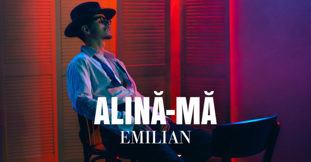 'Alină-mă' de la Emilian. Noua ta plăcere nevinovată