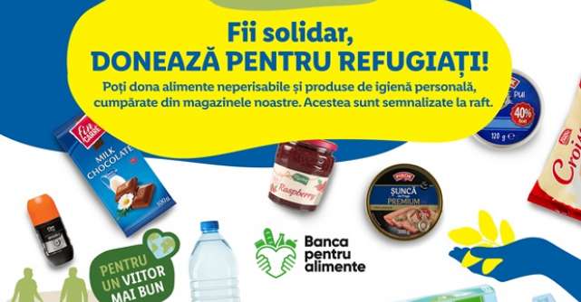 Lidl Romania extinde numarul de magazine si localitati in care organizeaza colecta de alimente pentru refugiati