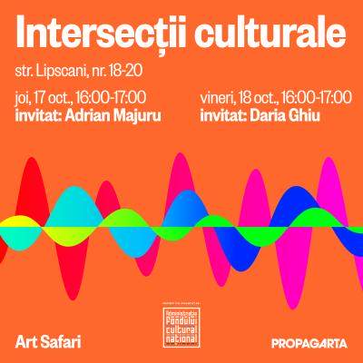 Adrian Majuru și Daria Ghiu vin la Interesecții culturale la Art Safari, pe 17 și 18 octombrie