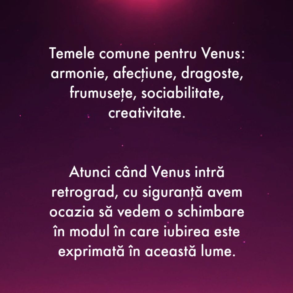 Pe 22 iulie Venus intră în retrograd. Renunțăm la vechile iubiri pentru a ne conecta cu adevăratul suflet pereche