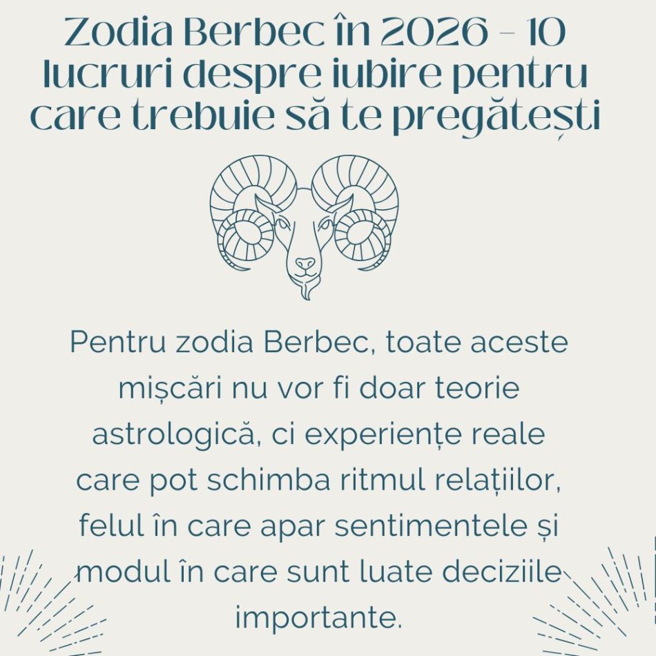 Zodia Berbec: 10 lucruri despre iubire pentru care trebuie să te pregătești în 2026