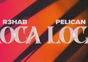 Artistul multi-premiat R3HAB și duoul european Pelican se unesc pentru single-ul inspirat de ritmurile latino house Loca Loca
