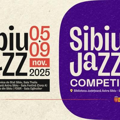 Un Jazz plin de personalitate ne așteaptă în noiembrie!  Sibiu Jazz Competition și Sibiu Jazz Festival 2025.