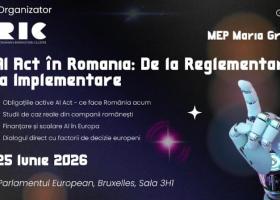 Implementarea AI Act, între reglementare și competitivitate: România deschide dialogul european