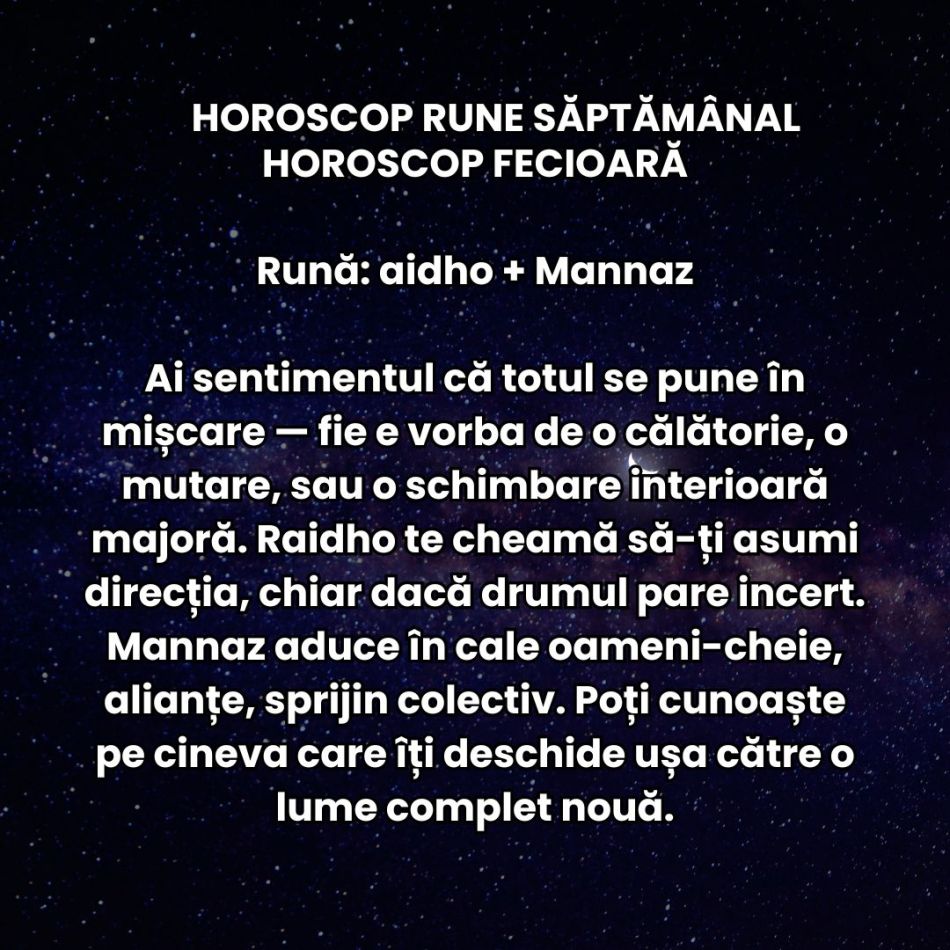Horoscop Rune săptămâna 4-10 august 2025: Dansăm contradictoriu, dar cu grație, între vis și realitate, între curaj și frică