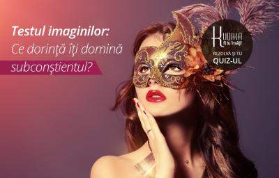 Testul imaginilor: Ce dorinta iti domina subconstientul?