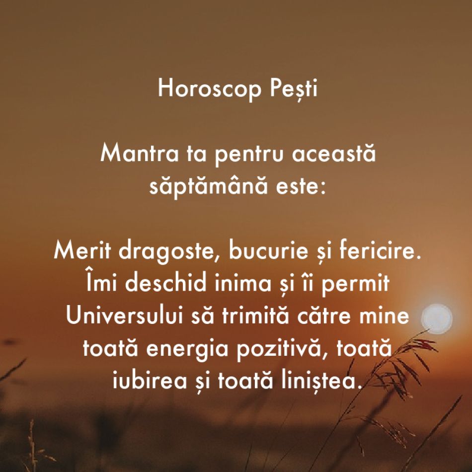 Horoscop pentru suflet: Mantra zodiei tale pentru săptămâna 17-23 iulie