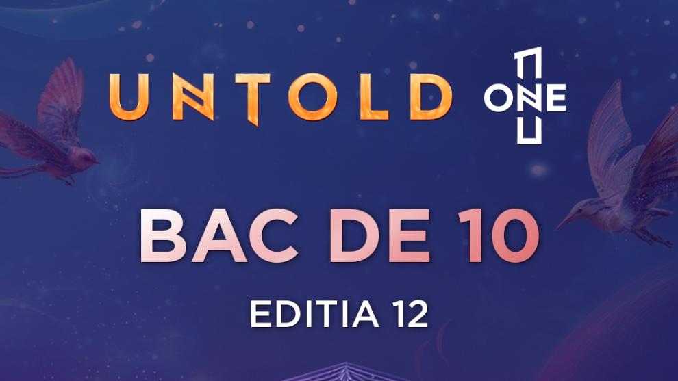 CAMPANIA “BAC DE 10” AJUNSĂ LA CEA DE-A UNSPREZECEA EDIȚIE RECOMPENSEAZĂ CU ABONAMENT GRATUIT LA UNTOLD ONE, ELEVII DE 10